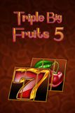 Triple Big Fruits 5